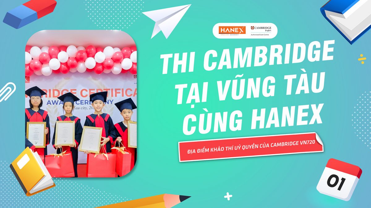 Thi Cambridge Tại Vũng Tàu Cùng HANEX